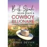 Buck Spade - Never Date a Cowboy Billionaire A Spade Brothers Billionaire Romance LARGE PRINT