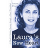 Laura's New Heart: A Healer's Spiritual Journey Through a Heart Transplant