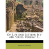 On Life and Letters: 1st-4th Series, Volume 1...