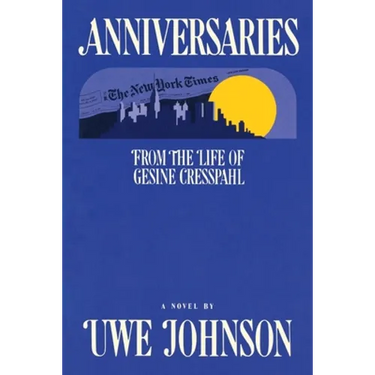 Anniversaries: From the Life of Gesine Cresspahl
