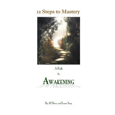 12 Steps To Mastery: A Path To Awakening