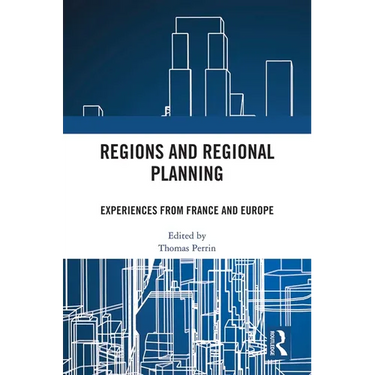 Regions and Regional Planning: Experiences from France and Europe