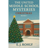 The United Middle School Mysteries Christmas Book 1