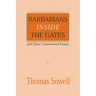 Barbarians Inside the Gates and Other Controversial Essays