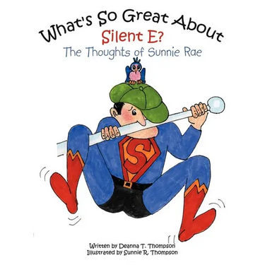 What's So Great About Silent E?: The Thoughts of Sunnie Rae