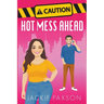 Caution! Hot Mess Ahead