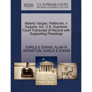 Alberto Vargas, Petitioner, V. Esquire, Inc. U.S. Supreme Court Transcript of Record with Supporting Pleadings