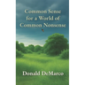 Common Sense for a World of Common Nonsense
