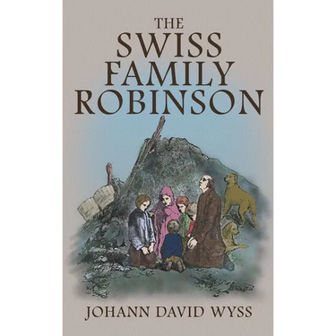 The Swiss Family Robinson: The 1879 Illustrated Edition in English