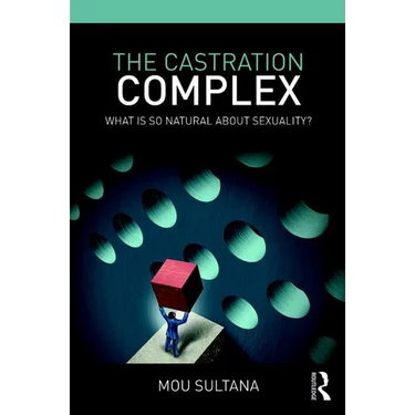 The Castration Complex: What is So Natural About Sexuality?