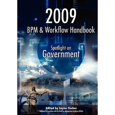 2009 BPM and Workflow Handbook: Spotlight on Government
