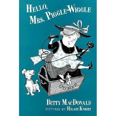 Hello, Mrs. Piggle Wiggle