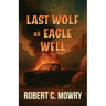Last Wolf at Eagle Well