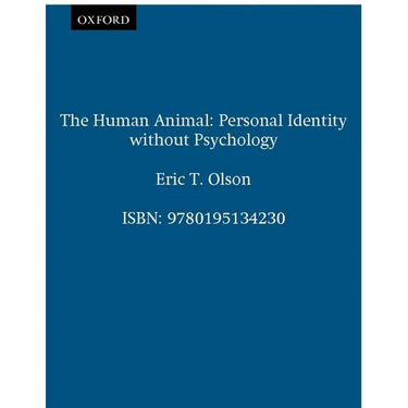 The Human Animal: Personal Identity Without Psychology