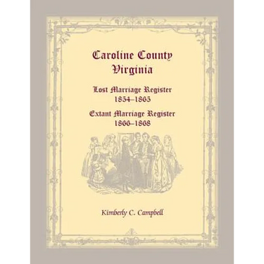 Caroline County, Virginia Lost Marriage Register, 1854-1865, Extant Marriage Register, 1866-1868