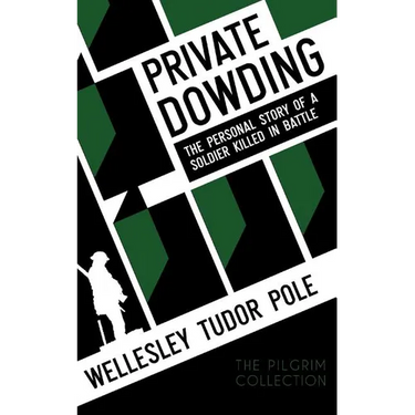 Private Dowding: The Personal Story of a Soldier Killed in Battle