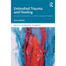 Embodied Trauma and Healing: Critical Conversations on the Concept of Health