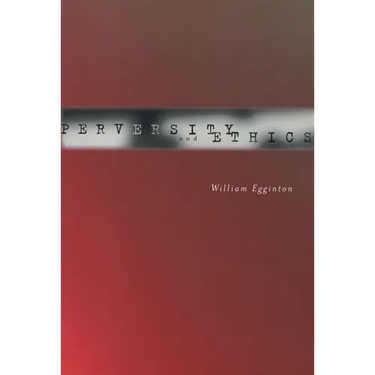 Perversity and Ethics