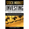 Stock Market Investing for Beginners: Mastery of The Market with Confidence and Discipline Strategies to Earn Passive Income, Grow your Wealth and Sta