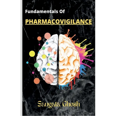Fundamentals of Pharmacovigilance: A complete guide for Freshers to crack any technical interviews