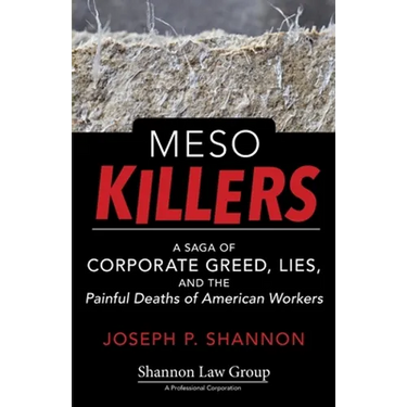 Meso Killers: A Saga of Corporate Greed, Lies, and the Painful Deaths of American Workers