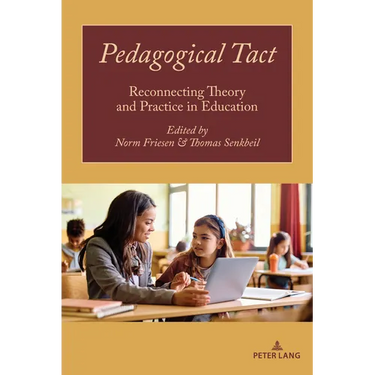 Pedagogical Tact: Reconnecting Theory and Practice in Education