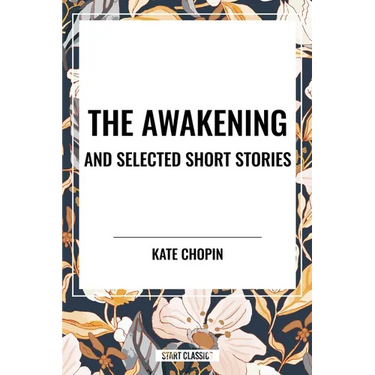 Awakening and Selected Short Stories
