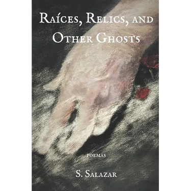 Raíces, Relics, and Other Ghosts