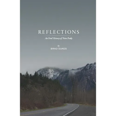 Reflections, An Oral History of Twin Peaks