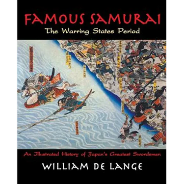 Famous Samurai: The Warring States Period