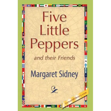 Five Little Peppers and their Friends
