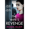 The Wife's Revenge: An Unputdownable Psychological Thriller Full of Shocking Twists