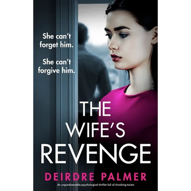 The Wife's Revenge: An Unputdownable Psychological Thriller Full of Shocking Twists