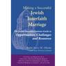 Making a Successful Jewish Interfaith Marriage: The Jewish Outreach Institute Guide to Opportunities, Challenges and Resources