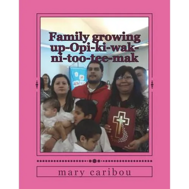 Family growing up-Opi-ki-wak-ni-too-tee-mak