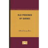 The Old Province of Quebec