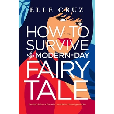 How to Survive a Modern-Day Fairy Tale