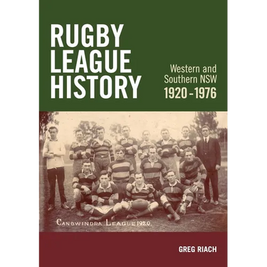 Rugby League History Western and Southern NSW 1920-1976: Rugby League History Western and Southern NSW 1920-1976