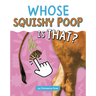 Whose Squishy Poop Is That?