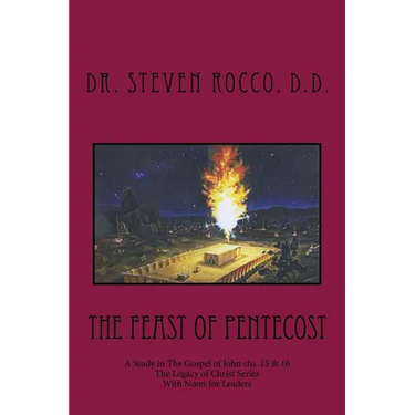 The Feast of Pentecost: A Study in The Gospel of John chs .15 & 16