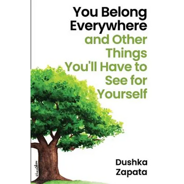 You Belong Everywhere: and Other Things You'll Have to See for Yourself