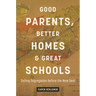 Good Parents, Better Homes, and Great Schools: Selling Segregation before the New Deal