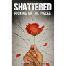 Shattered: Picking Up The Pieces