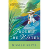 A Trouble the Water