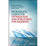 Probabilistic Design for Optimization and Robustness for Engineers