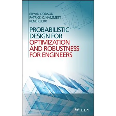 Probabilistic Design for Optimization and Robustness for Engineers