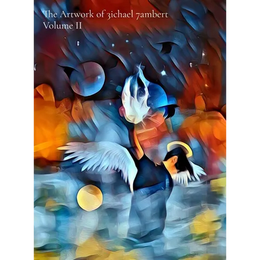 The Artwork of 3ichael 7ambert: Volume II