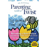 Parenting With a Twist: Becoming a Better Person Automatically Makes You a Better Parent