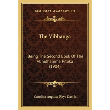 The Vibhanga: Being The Second Book Of The Abhidhamma Pitaka (1904)