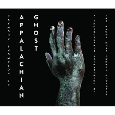 Appalachian Ghost: A Photographic Reimagining of the Hawk's Nest Tunnel Disaster